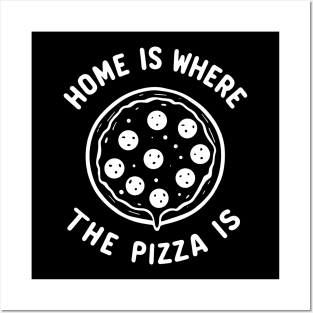 Home is Where the Pizza is Posters and Art